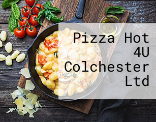 Pizza Hot 4U Colchester Ltd