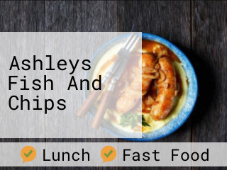 Ashleys Fish And Chips