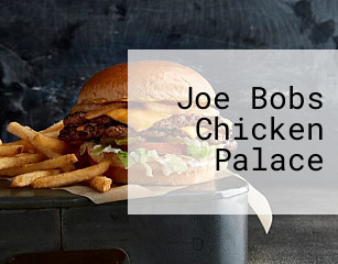 Joe Bobs Chicken Palace