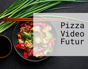 Pizza Video Futur