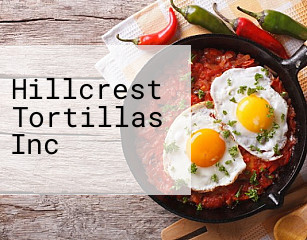 Hillcrest Tortillas Inc