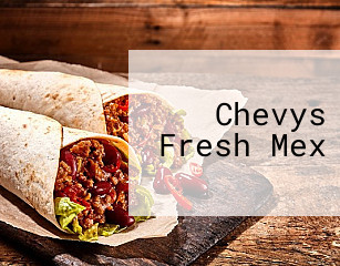 Chevys Fresh Mex