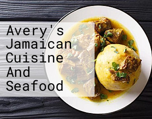 Avery's Jamaican Cuisine And Seafood