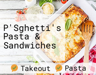 P'Sghetti's Pasta & Sandwiches