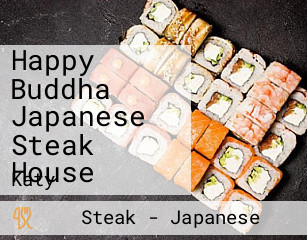 Happy Buddha Japanese Steak House