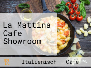 La Mattina Cafe Showroom
