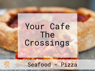 Your Cafe The Crossings