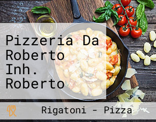 Pizzeria Da Roberto Inh. Roberto Bruni Clementelli