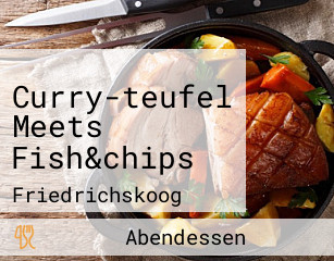 Curry-teufel Meets Fish&chips