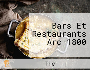 Bars Et Restaurants Arc 1800