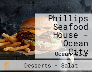 Phillips Seafood House - Ocean City