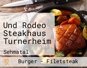 Und Rodeo Steakhaus Turnerheim