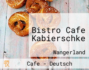 Bistro Cafe Kabierschke