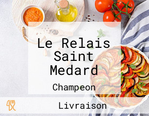 Le Relais Saint Medard