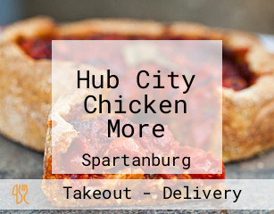 Hub City Chicken More