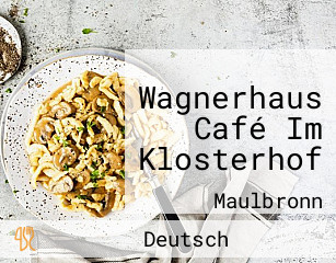 Wagnerhaus Café Im Klosterhof