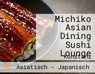 Michiko Asian Dining Sushi Lounge
