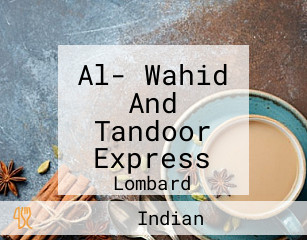 Al- Wahid And Tandoor Express