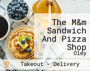The M&m Sandwich And Pizza Shop