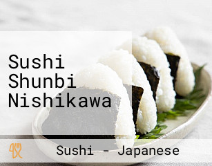 Sushi Shunbi Nishikawa