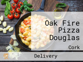 Oak Fire Pizza Douglas