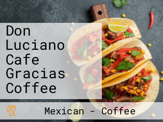 Don Luciano Cafe Gracias Coffee