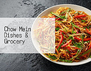 Chow Mein Dishes & Grocery