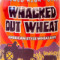 Whacked Out Wheat